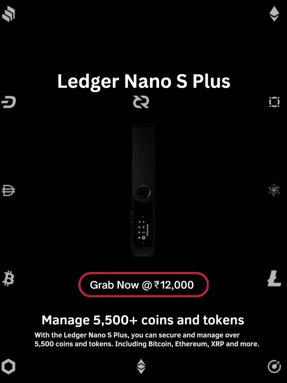 The image is an advertisement for the Ledger Nano S Plus, a hardware wallet used for managing cryptocurrencies. The ad prominently displays the product name "Ledger Nano S Plus" at the top, with an image of the device in the center. Below the image, there's a call-to-action button stating "Grab Now @ ₹12,000," indicating the price. The text at the bottom highlights the product's capability to manage over 5,500 coins and tokens, including popular cryptocurrencies like Bitcoin, Ethereum, and XRP.